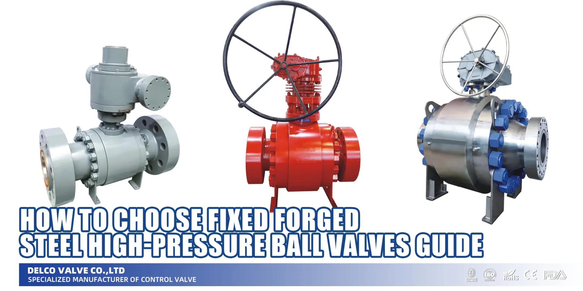 How to Choose Fixed Forged Steel High-Pressure Ball Valves Guide